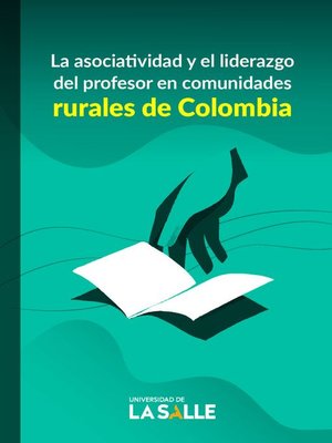 cover image of La asociatividad y el liderazgo del profesor en comunidades rurales de Colombia